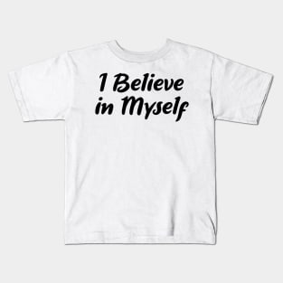 I Believe In Myself Kids T-Shirt